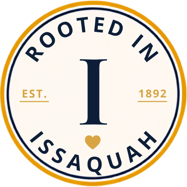 Rooted in Issaquah, Est. 1892